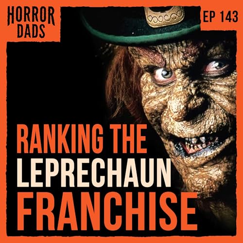 Episode 143: The Leprechaun Francise Ranked