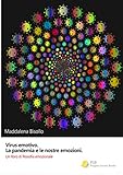 Virus emotivo. La pandemia e le nostre emozioni: Un libro di filosofia emozionale