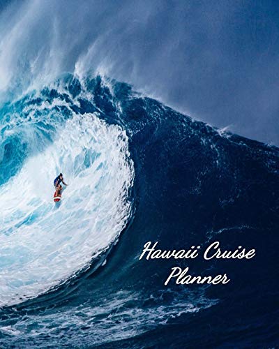 Hawaii Cruise Planner: Notebook and Journal for Planning and Organizing Your Next five Cruising Adventures