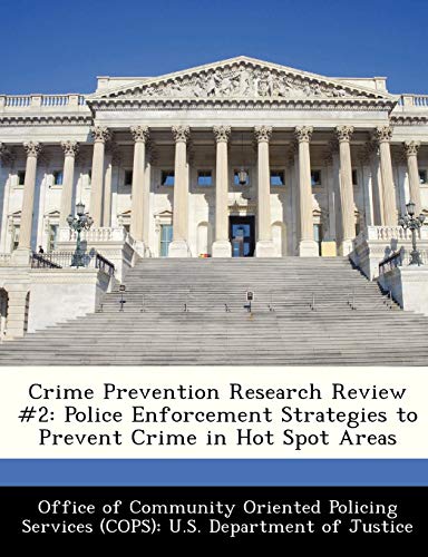Crime Prevention Research Review #2: Police Enforcement Strategies to Prevent Crime in Hot Spot Areas