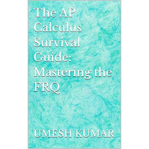 The AP Calculus Survival Guide: Mastering the FRQ Audiobook By UMESH KUMAR, UUMESH KUMAR cover art