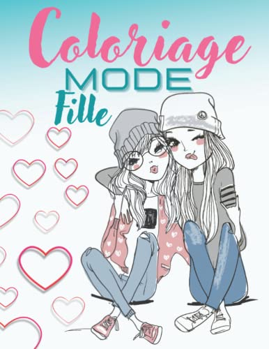 Coloriage Mode Fille: Magnifiques Dessins De Mode Pour Filles 8-12 Ans - Fashion à Colorier Pour Adolescent | Cahier Créatif Pour Les Jeunes Enfants - Ados.