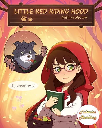 Little Red Riding Hood - Initium Novum: Retold by Lunarium V - A Book in the Series of Folktales Retelling (English Edition)