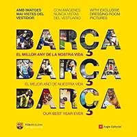 Barça. El millor any de la nostra vida 8492758651 Book Cover