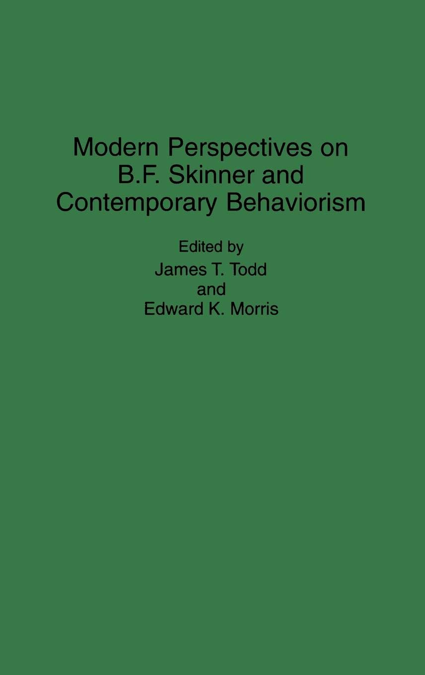 Modern Perspectives on B.F.Skinner and Contemporary Behaviorism (Contributions in Psychology): 0028