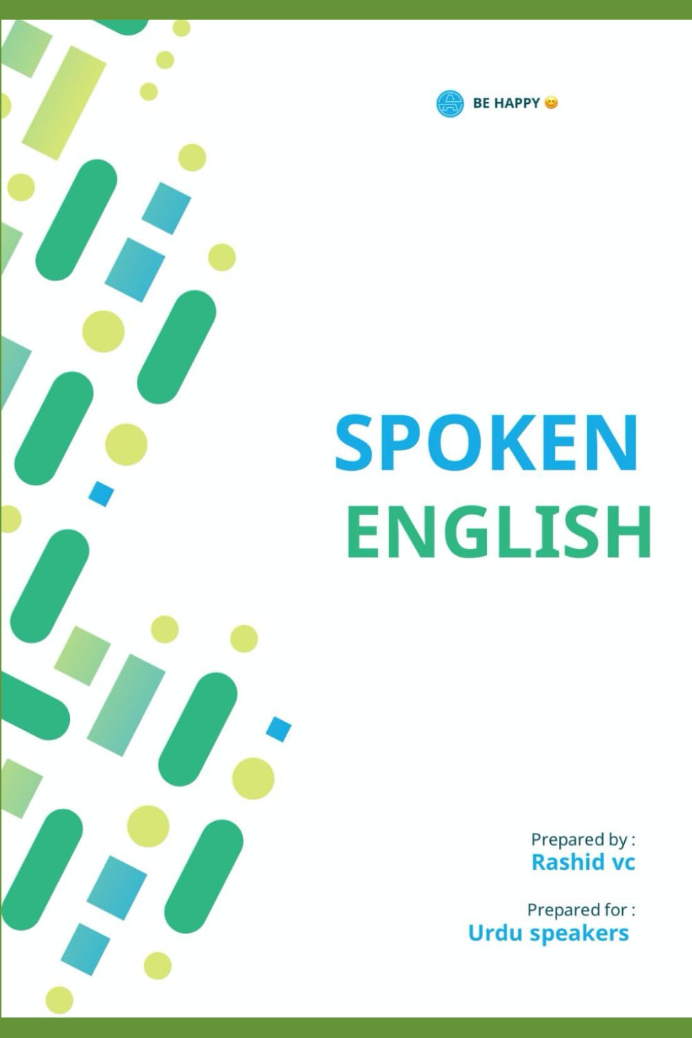 Spoken English for Urdu speakers: If you are beginner in English check this book. You are in a right place to start your journey