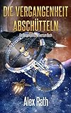Die Vergangenheit abschütteln: Ein Bergungstitel Universum Buch (Die Koalition 8)