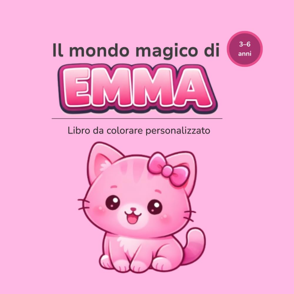 Il mondo magico di EMMA: Libro da colorare personalizzato per bambini 3–6 anni