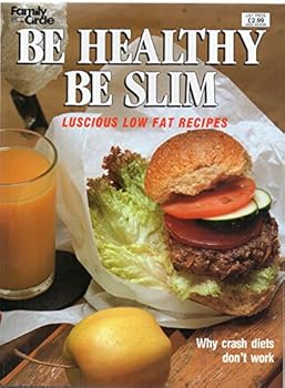 Paperback Be Healthy Be Slim (Luscious Low Fat Recipes) Book