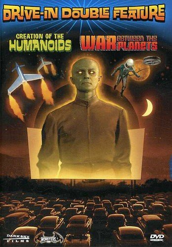 Drive-In Double Feature: Creation of the Humanoids/War Between the Planets Drive-In Double Feature: Creation of the Humanoids/War Between the Planets