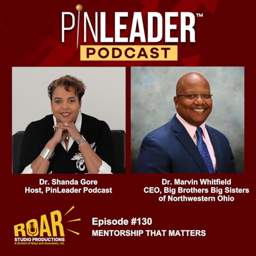 Dr. Marvin Whitfield: Mentorship that Matters (Episode #130)