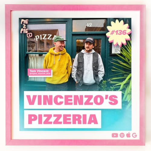 Vincenzo's Pizzeria | PIE 2 PIE Pizza Podcast Ep. 136