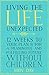 Living the Life Unexpected: 12 Weeks to Your Plan B for a Meaningful and Fulfilling Future Without Children