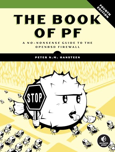 The Book of PF, 4th Edition: A No-Nonsense Guide to the OpenBSD Firewall