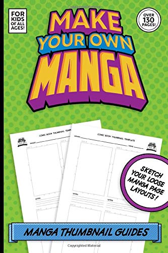 Télécharger Make Your Own Manga: Manga Thumbnail Layout Guides For Kids Of All Ages! Over 130 Pages!: If you are Livre PDF Gratuit