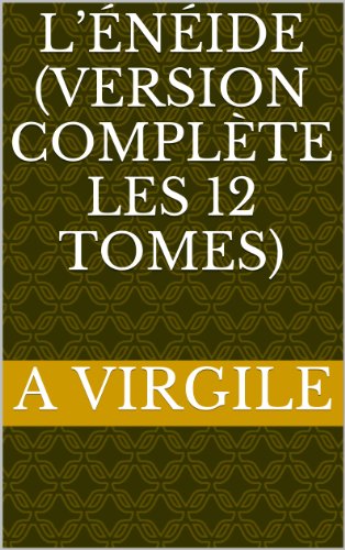 L’Énéide (Version complète les 12 tomes) Francais PDF
