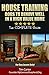 House Training Dogs to Behave Well in a High Value Home: The Complete Guide - For Dog Lovers Only! (New Dog Series)