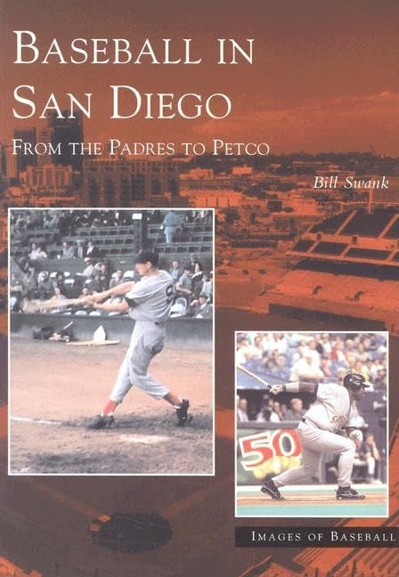 Baseball in San Diego: From the Padres to Petco (Images of Baseball)