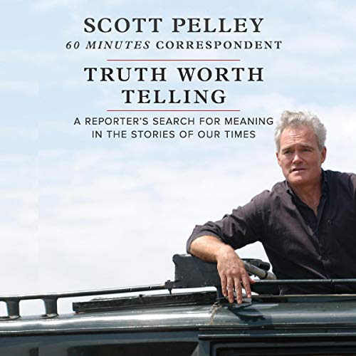 Truth Worth Telling | Scott Pelley episode artwork