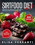  Sirtfood Diet 2.0: Discover The EL3 Method That Is Allowed Adele To Lose 5.2 Kg in a Week By Eating What They Want + 325 secret recipe + Weeks Meal Plan For Weight Loss