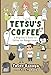 Tetsu's Coffee: A Beginner's Guide to Coffee for Manga Lovers