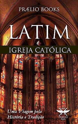 Latim e Igreja Católica: Uma Viagem pela História e Tradição