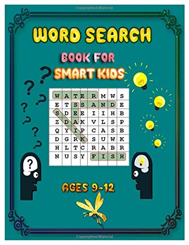 Word Search Book for Smart Kids Ages 9-12: Play and learn Vocabulary. Educational Practice to Improve Spelling and Reading Skills.