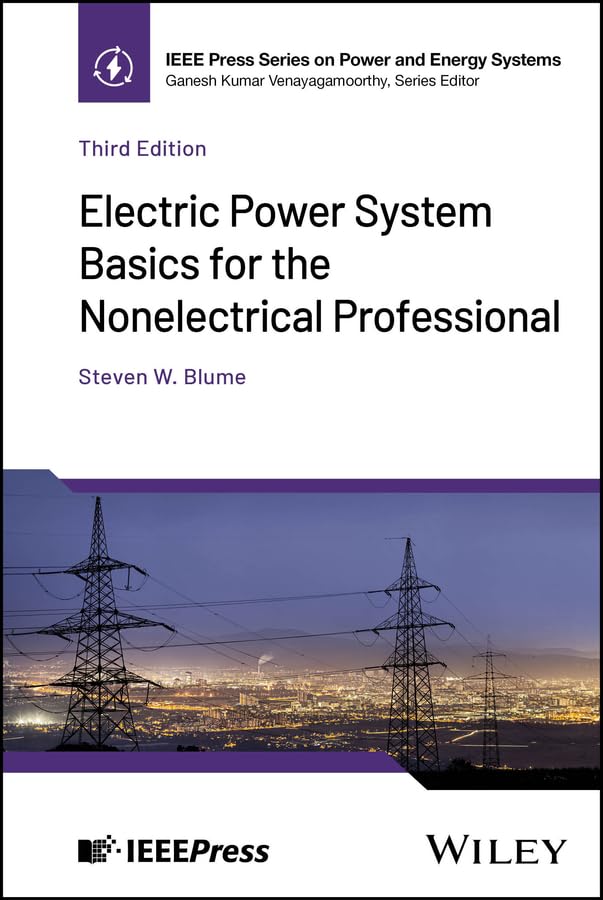 Electric Power System Basics for the Nonelectrical Professional (IEEE Press Series on Power and Energy Systems)