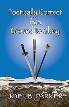 Poetically Correct from Ground to Glory
