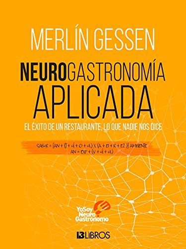 Neurogastronomía aplicada: El éxito de un restaurante, lo que nadie nos dice (Spanish Edition)