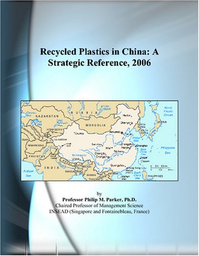 Recycled Plastics in China: A Strategic Reference, 2006