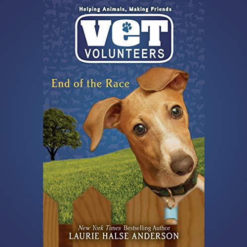 End of the Race Vet Volunteers, Book 12 (Audio Download) Laurie Halse