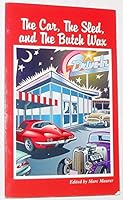 The Car, the Sled, and the Butch Wax 1885218265 Book Cover