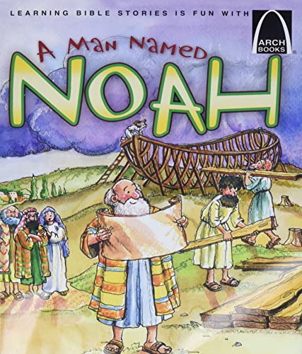 A Man Named Noah - Arch Book (Arch Books)