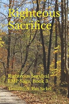 Paperback Righteous Sacrifice: Righteous Survival EMP Saga, Book 3 Book