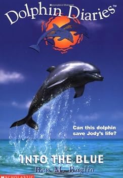 Dolphin Diaries Books 1-4: Into the Blue, Touching the Waves, Riding the Storm, Under the Stars - Book  of the Dolphin Diaries