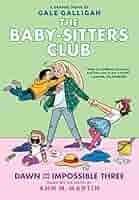 Dawn and the Impossible Three: A Graphic Novel (The Baby