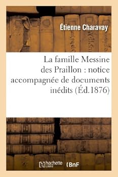 Paperback La Famille Messine Des Praillon: Notice Accompagnée de Documents Inédits [French] Book