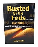Busted by the Feds 2018 18th Edition The Book For Defendants Facing Federal Prosecution Including the Latest Federal Sentencing Guidelines for All Federal Crimes
