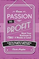 F&W Media David and Charles Books, From Passion to Profit by Clare Hughes (2014-11-10) B01F9Q8ZTC Book Cover