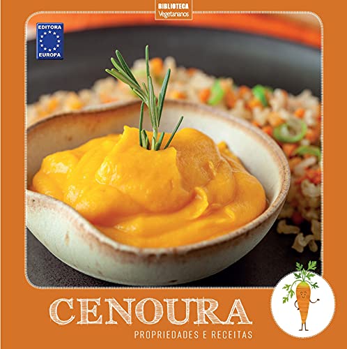 Coleção Turma dos Vegetais: Cenoura: Propriedades e Receitas
