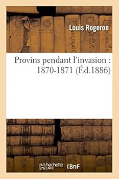 Provins Pendant L'Invasion: 1870-1871
