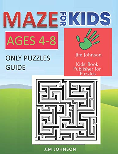 MAZE FOR KIDS AGES 4-8 - ONLY PUZZLES NO ANSWERS GUIDE YOU NEED FOR HAVING FUN ON THE WEEKEND: Contains 100 Mazes of full page size 8.5x11 inches (Maze Books for Kids)
