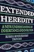 Extended Heredity: A New Understanding of Inheritance and Evolution