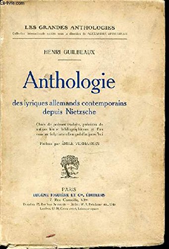 ANTHOLOGIE DES LYRIQUES ALLEMANDS CONTEMPORAINS DEPUIS NIETZSCHE. COLLECTION "LES GRANDES ANTHOLOGIES".