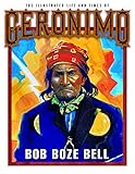 The Illustrated Life and Times of Geronimo