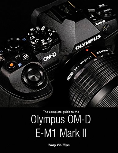 Télécharger The Complete Guide to the Olympus O-md E-m1 Mark Ii (English Edition) Francais PDF