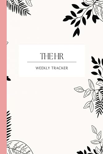The HR Weekly Tracker: Weekly tracker to prioritise tasks for HR professionals