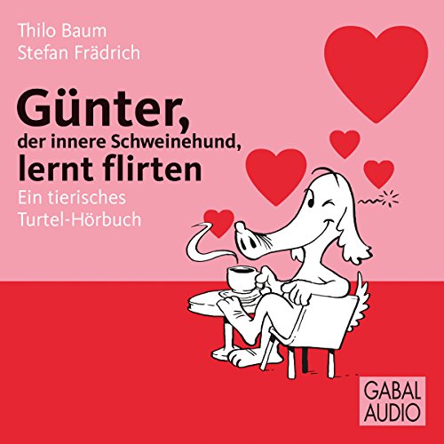Gunter Der Innere Schweinehund Lernt Flirten Audio Download Amazon Co Uk Thilo Baum Stefan Fradrich Stefan Fradrich Gabal Audible Audiobooks