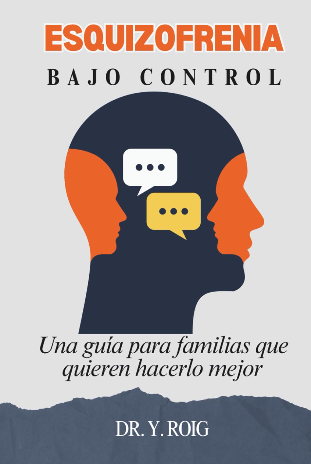 Esquizofrenia: Una guía para familias que quieren hacerlo mejor